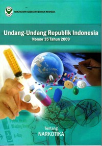 Undang Undang Republik Indonesia Nomor 35 Tahun 2009 tentang Narkotika