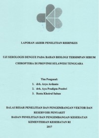 Image of Uji Serologis Dengue pada Bahan Biologi Tersimpan Serum Chiroptera di Provinsi Sulawesi Tenggara. (Risbinkes)