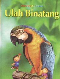 Ulah Binatang : Kehidupan