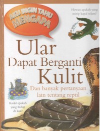 Ular Dapat Berganti Kulit : dan banyak pertanyaan lain tentang reptil