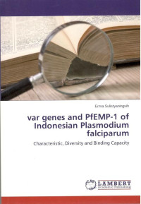 Image of Var Genes and PfEMP-1 of Indonesian Plasmodium Falciparum : Characteristic, Diversity and Binding Capacity