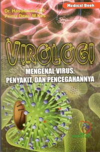 Virologi : Mengenai Virus, Penyakit, dan Pencegahannya