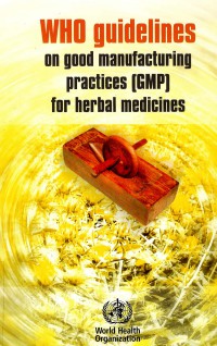 WHO guidelines on good manufacturing practices (GMP) for herbal medicines