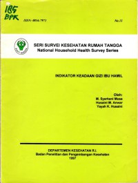 Seri Survei Kesehatan Rumah Tangga (National Household Health Survey Series) : Indikator Keadaan Gizi Ibu Hamil