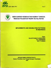 Seri Survei Kesehatan Rumah Tangga (National Household Health Survey Series) : Impairments and Disabilities Patterns in Indonesia