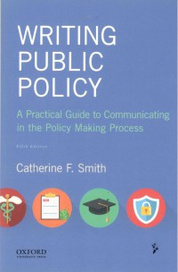 Writing Public Policy : a Practical Guide to Communicating in the Policy Making Process