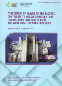 Image of Laporan WHO Biennium 2020-2021 : Assessment of Health System Factors Contribute to Measles-Rubella (MR) Immunization Coverage in Aceh and West Nusa Tenggara Provinces