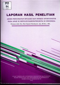 Akses Pengobatan HIV/AIDS dan Infeksi Oportunistik pada Anak di Sepuluh Kabupaten/Kota di Indonesia