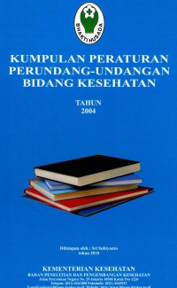 Kumpulan Peraturan Perundang-undangan bidang kesehatan tahun 2004