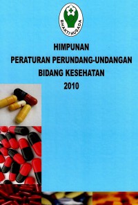 Image of Himpunan Peraturan Perundang-undangan bidang kesehatan tahun 2010