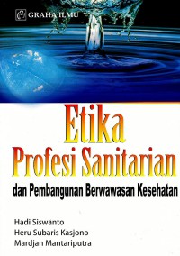 Image of Etika profesi sanitarian dan pembangunan berwawasan kesehatan