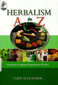 Herbalism A to Z: Panduan lengkap pengobatan herbal