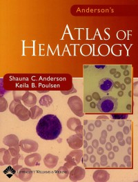 Anderson's Atlas of hematology