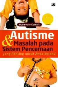 Autisme & masalah pada sistem pencernaan (penting untuk and ketahui)