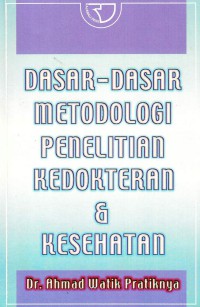 Dasar-dasar metodologi penelitian kedokteran & kesehatan