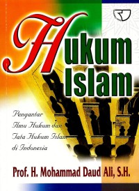 Hukum Islam: pengantar ilmu hukum dan tata hukum Islam di Indonesia