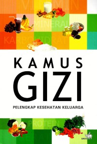 Kamus Gizi: Pelengkap Kesehatan Keluarga