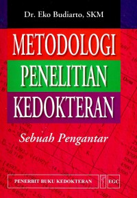 Metodologi penelitian kedokteran: sebuah pengantar