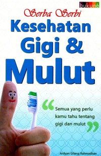 Serba-serbi kesehatan gigi & mulut