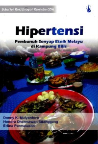 Hipertensi : Pembunuh Senyap Etnik Melayu di Kampung Bilis