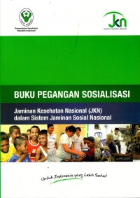 Buku Pegangan Sosial Jaminan Keshatan Sosialisasi