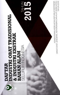 Image of Daftar Industri Obat Tradisional& Industri Ekstrak Bahan Alam Seluruh Indonesia Tahun 2015