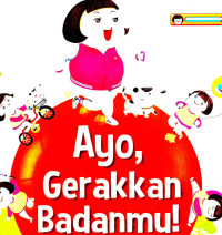 Image of Ayo Gerakan Badanmu