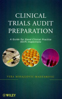 Clinical trials audit preparation: a guide for good clinical practice (GCP) inspections