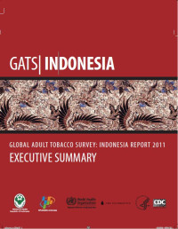 Image of GLOBAL ADULT TOBACCO SURVEY (GATS): INDONESIA REPORT 2011
EXECUTIVE SUMMARY