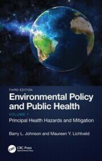 Environmental Policy and Public Health: Principal Health Hazards and Mitigation,Vol. I