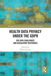 Health Data Privacy under the GDPR : Big Data Challenges and Regulatory Responses
