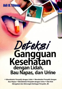 Deteksi gangguan kesehatan dengan lidah, bau napas, dan urine