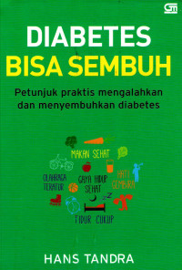 Image of Diabetes bisa sembuh: Petunjuk praktis mengalahkan dan menyembuhkan diabetes