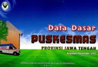 Data dasar Puskesmas provinsi Jawa Barat, Jawa Tengah dan Jawa  Timur: keadaan Desember 2013