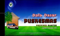 Data dasar Puskesmas provinsi Banten: keadaan Desember 2013