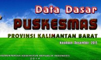 Image of Data dasar Puskesmas provinsi Kalimantan Barat: keadaan Desember 2013