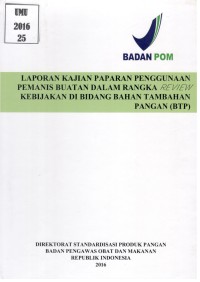 Image of Laporan Kajian Paparan Penggunaan Pemanis Buatan dalam rangka Review Kebijakan di Bidang Bahan Tambahan Pangan (BTP)
