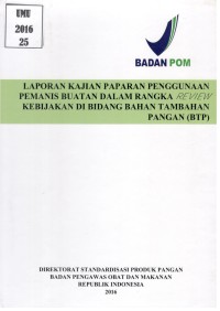 Laporan Kajian Paparan Penggunaan Pemanis Buatan dalam rangka Review Kebijakan di Bidang Bahan Tambahan Pangan (BTP)