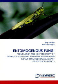 Image of Entomogenous fungi: formulation and host specificity of entomogeneous fungi beauveria bassiana and metarhizium anisopliae against lepidopterous insects