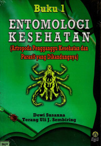 Image of Entomologi kesehatan Buku I: (Artropoda pengganggu kesehatan dan parasit yang dikandungnya)