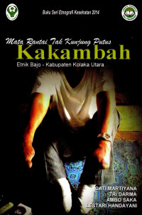 Image of Mata Rantai Tak Kunjung Putus Kakambah: Etnik Bajo - Kabupaten Kolaka Utara