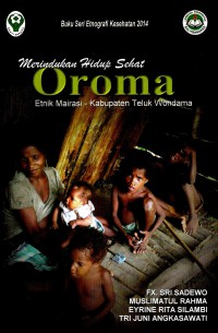 Image of Merindukan hidup sehat Oroma: etnik Mairasi-kabupaten Teluk Wondama