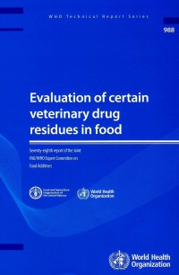 Evaluation of certain veterinary drug residues in food (WHO-TRS 988)