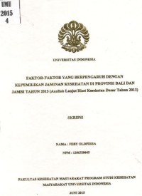 Image of Faktor-faktor yang Berpengaruh dengan Kepemilikan Jaminan Kesehatan di Provinsi Bali dan Jambi Tahun 2013 [Skripsi]