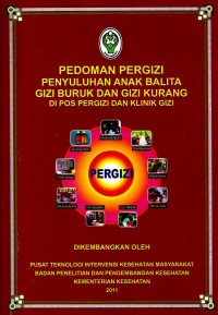 Image of Pedoman PERGIZI penatalaksanaan anak balita gizi buruk dan gizi kurang di pos PERGIZI dan klinik gizi