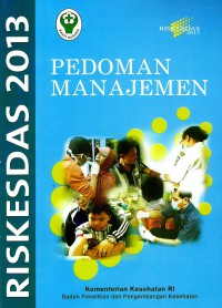 Pedoman manajemen RISKESDAS 2013