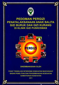 Image of Pedoman PERGIZI penatalaksanaan anak balita gizi buruk dan gizi kurang di klinik gizi puskesmas
