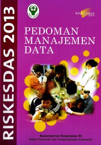 Pedoman manajemen data RISKESDAS 2013