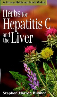 Herbs for Hepatitis C  and the Liver : a strorey medicinal herb guide