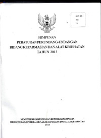 Image of Himpunan Peraturan Perundang-undangan Bidang Kefarmasian dan Alat Kesehatan Tahun 2013